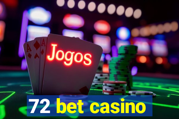 72 bet casino